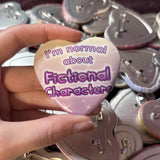 I'm Normal About Fictional Characters Heart Button